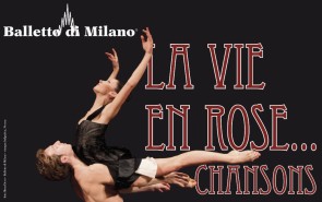 Il Balletto di Milano ne La Vie En Rose... Chansons di Adriana Mortelliti
