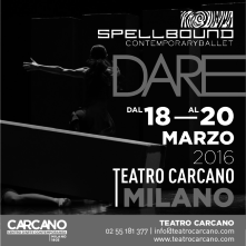 Spellbound Contemporary Ballet al Teatro Carcano di Milano con Dare, un mix degli ultimi successi a firma di Mauro Astolfi