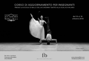 Scuola di ballo dell’Accademia Teatro alla Scala. Corso di aggiornamento insegnanti dal 15 al 18 ottobre 2018