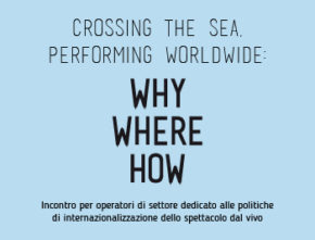 Crossing the sea, performing worldwide: Why, Where, How. A Polverigi un incontro sulle politiche di internazionalizzazione dello spettacolo dal vivo