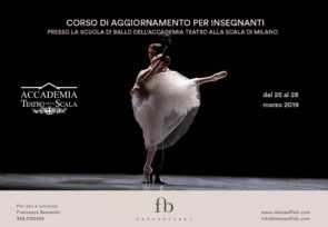 Scuola di ballo dell’Accademia Teatro alla Scala. Corso di aggiornamento insegnanti dal 25 al 28 marzo 2019.
