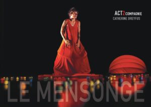 ACT2 Compagnie Catherine Dreyfus, Le Mensonge