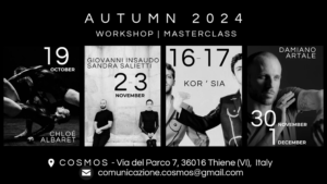 Workshop e masterclass con Chloè Albaret, Giovanni Insaudo e Sandra Salietti, Kor’sia, Damiano Artale presso COSMOS